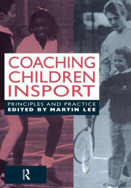 Cover for Martin Lee · Coaching Children in Sport: Principles and Practice (Pocketbok) (1993)