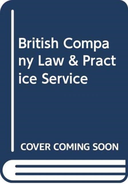 British Company Law & Practice Service - L  S Sealy - Kirjat - Sweet & Maxwell Ltd - 9780421752504 - torstai 22. helmikuuta 2001