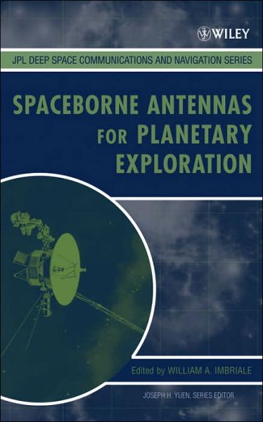 Spaceborne Antennas for Planetary Exploration - JPL Deep-Space Communications and Navigation Series - WA Imbriale - Bücher - John Wiley & Sons Inc - 9780470051504 - 25. Juli 2006
