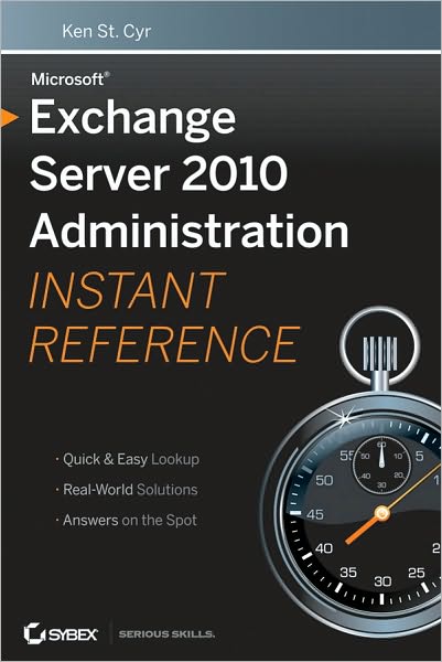 Cover for Ken St. Cyr · Microsoft Exchange Server 2010 Administration Instant Reference (Paperback Book) (2010)