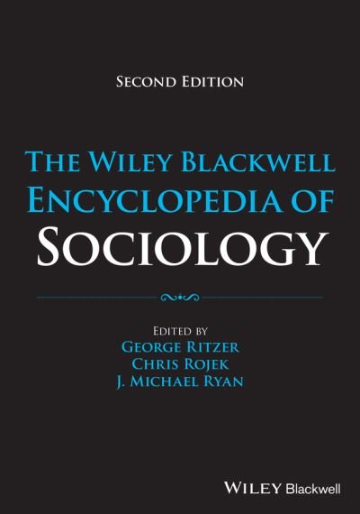 The Wiley Blackwell Encyclopedia of Sociology, 12 Volumes - Ritzer, George (University of Maryland) - Books - John Wiley and Sons Ltd - 9780470655504 - December 12, 2024