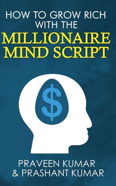 Cover for Praveen Kumar · How to Grow Rich with The Millionaire Mind Script - Wealth Creation (Taschenbuch) (2019)