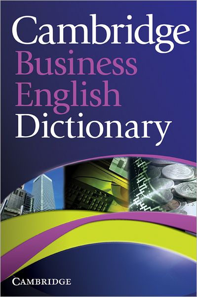 Cover for Cambridge University Press · Cambridge Business English Dictionary - Cambridge Business English Dictionary (Paperback Book) (2011)