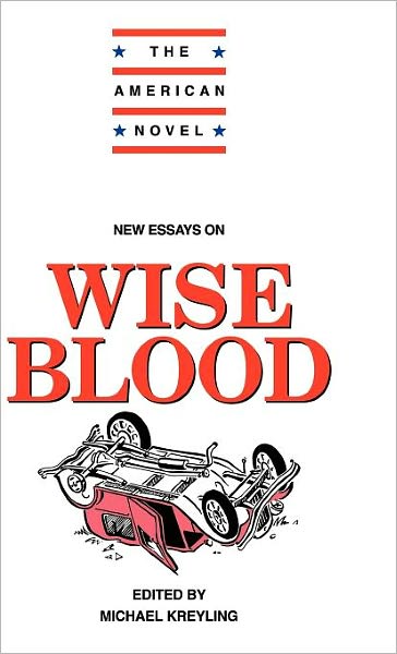 Cover for Michael Kreyling · New Essays on Wise Blood - The American Novel (Hardcover Book) (1995)