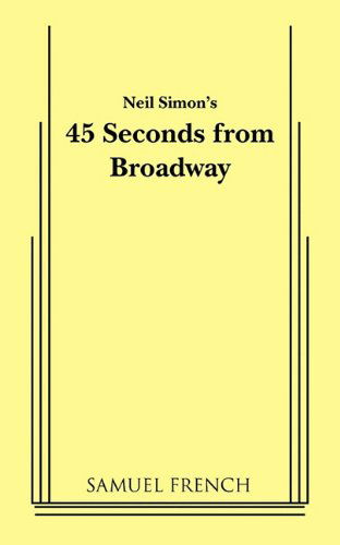 45 Seconds from Broadway - Neil Simon - Libros - SAMUEL FRENCH LTD - 9780573628504 - 12 de enero de 2011