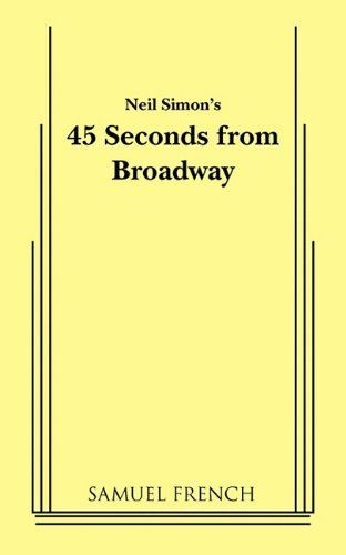 45 Seconds from Broadway - Neil Simon - Libros - SAMUEL FRENCH LTD - 9780573628504 - 12 de enero de 2011