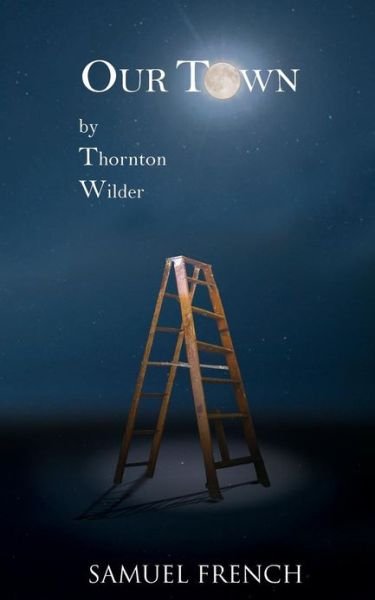 Our Town - Thornton Wilder - Livres - Samuel French Inc - 9780573701504 - 6 février 2013