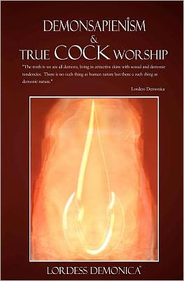 Cover for Lordess Demonica · Demonsapienism &amp; True Cock Worship (Paperback Book) (2011)