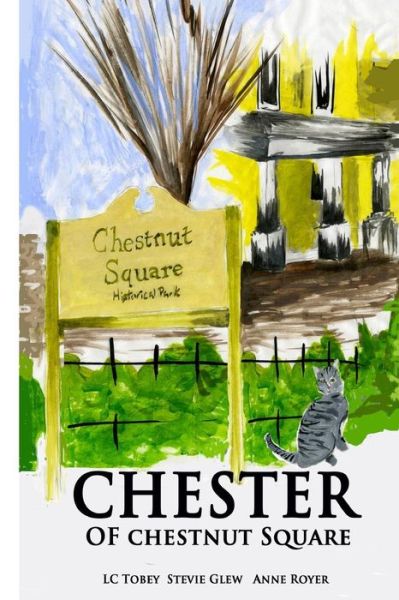 Cover for L C Tobey · Chester of Chestnut Square: Chester Finds a Home (Paperback Book) (2014)