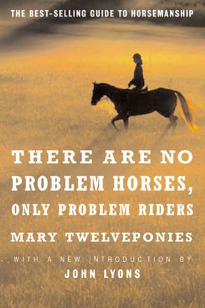 Cover for Mary Twelveponies · There Are No Problem Horses, Only Problem Riders (Paperback Book) (2001)