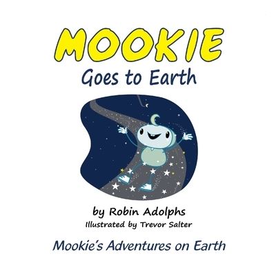 Cover for Robin Adolphs · Mookie Goes to Earth (Book) (2022)