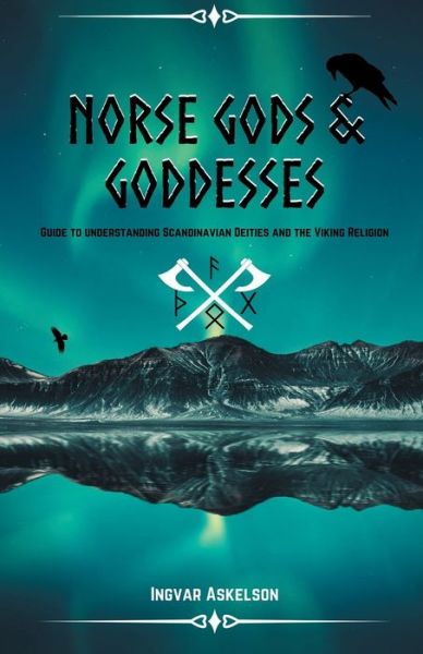 Cover for Ingvar Askelson · Norse Gods and Goddesses Guide to Understanding Scandinavian Deities and the Viking Religion (Paperback Book) (2020)