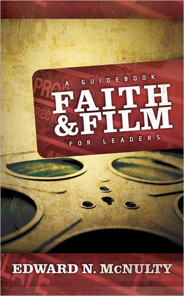 Cover for Edward N. Mcnulty · Faith and Film: a Guidebook for Leaders (Paperback Book) (2007)