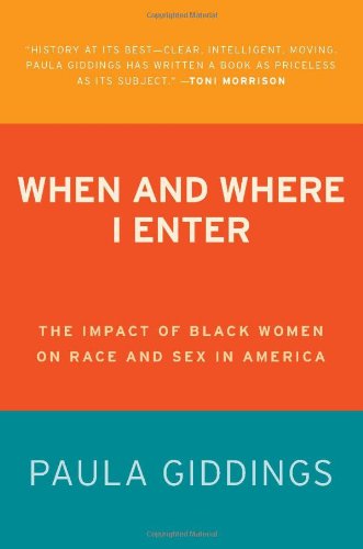 Cover for Paula J. Giddings · When and Where I Enter: The Impact of Black Women on Race and Sex in America (Paperback Book) (2007)