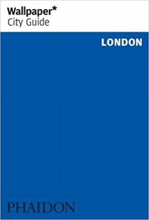 Wallpaper* City Guide London - Wallpaper - Wallpaper* - Bücher - Phaidon Press Ltd - 9780714876504 - 15. Juni 2018