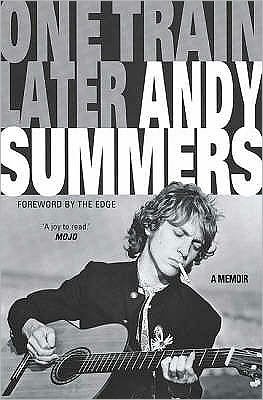 One Train Later: A memoir - Andy Summers - Livros - Little, Brown Book Group - 9780749951504 - 5 de julho de 2007