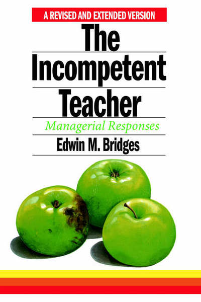 Cover for Edwin M. Bridges · The Incompetent Teacher: Managerial Responses (Paperback Book) [2 Rev edition] (1992)