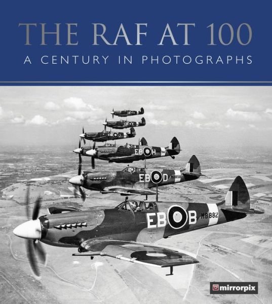 Cover for Mirrorpix · The RAF at 100 - A Century in Photographs (Hardcover Book) (2017)