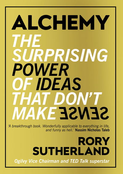 Cover for Rory Sutherland · Alchemy: The Surprising Power of Ideas That Don't Make Sense (Hardcover Book) (2019)