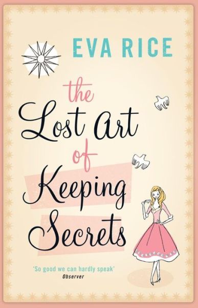 Cover for Eva Rice · The Lost Art of Keeping Secrets: The bestselling coming-of-age novel from the author of This Could Be Everything (Paperback Book) (2005)