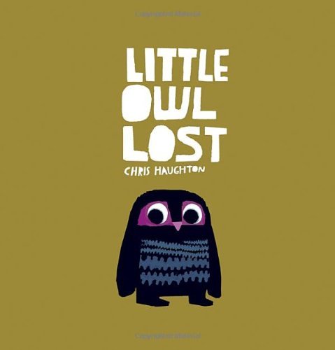 Cover for Chris Haughton · Little Owl Lost (Kartonbuch) [Brdbk edition] (2013)
