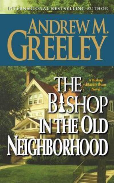 Cover for Andrew M. Greeley · The Bishop in the Old Neighborhood (Paperback Book) (2006)