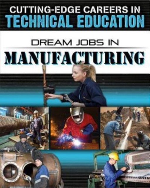 Cover for Morganelli Adrianna · Dream Jobs Manufacturing - Cutting-Edge Careers in Technical Education (Paperback Book) (2018)