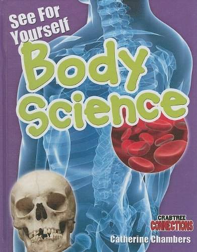 See for Yourself: Body Science (Crabtree Connections) - Catherine Chambers - Kirjat - Crabtree Pub Co - 9780778799504 - sunnuntai 1. elokuuta 2010