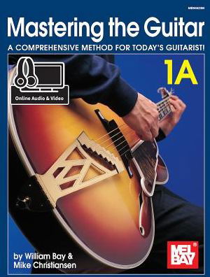 Mastering the Guitar 1a - Spiral - William Bay - Books - MEL BAY MUSIC - 9780786693504 - January 8, 2016