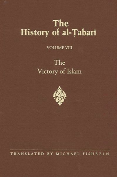 Cover for Abu Ja'far Muhammad ibn Jarir al-Tabari · The History of al-Tabari Vol. 8: The Victory of Islam: Muhammad at Medina A.D. 626-630/A.H. 5-8 (Paperback Book) (1997)