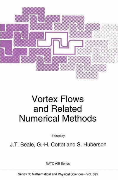 Vortex Flows and Related Numerical Methods - NATO Science Series C - North Atlantic Treaty Organization - Books - Springer - 9780792322504 - May 31, 1993