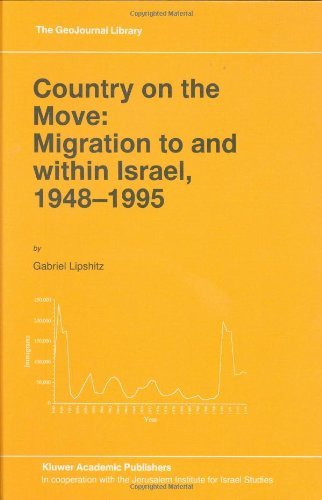 Gabriel Lipshitz · Country on the Move: Migration to and within Israel, 1948-1995 - GeoJournal Library (Hardcover Book) [1998 edition] (1998)