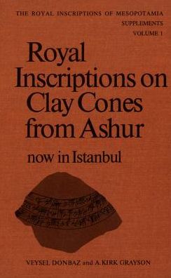 Cover for Veysel Donbaz · Royal Inscriptions on Clay Cones from Ashur now in Istanbul - RIM The Royal Inscriptions of Mesopotamia (Hardcover Book) (1984)