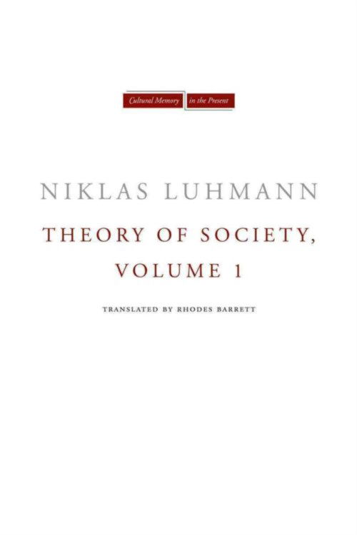 Theory of Society, Volume 1 - Cultural Memory in the Present - Niklas Luhmann - Bøger - Stanford University Press - 9780804739504 - 10. oktober 2012