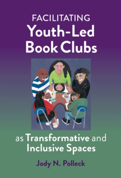 Cover for Jody Polleck · Facilitating Youth-Led Book Clubs as Transformative and Inclusive Spaces (Paperback Book) (2022)