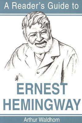 A Reader's Guide to Ernest Hemingway - Reader's Guides - Arthur Waldhorn - Books - Syracuse University Press - 9780815629504 - July 1, 2002