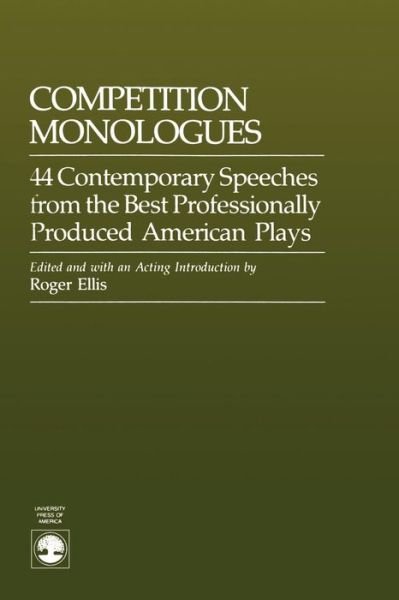 Cover for Roger Ellis · Competition Monologues: 44 Contemporary Speeches from the Best Professionally Produced American Plays (Paperback Book) (1988)