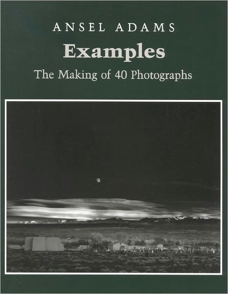 Examples: The Making Of 40 Photographs - Ansel Adams - Livros - Little, Brown & Company - 9780821217504 - 15 de junho de 1989