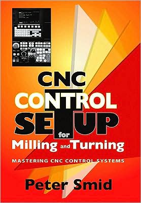 Cover for Peter Smid · CNC Control Setup for Milling and Turning (Hardcover Book) (2010)