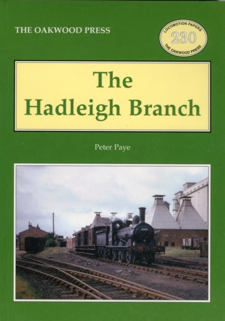 Cover for Peter Paye · The Hadleigh Branch - Locomotion Papers (Taschenbuch) [Illustrated edition] (2006)