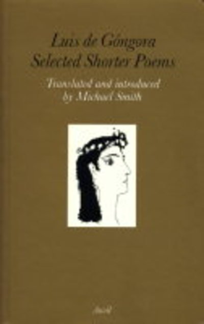 Cover for Luis De Gongora y Argote · Selected Shorter Poems - Poetica (Taschenbuch) (1995)