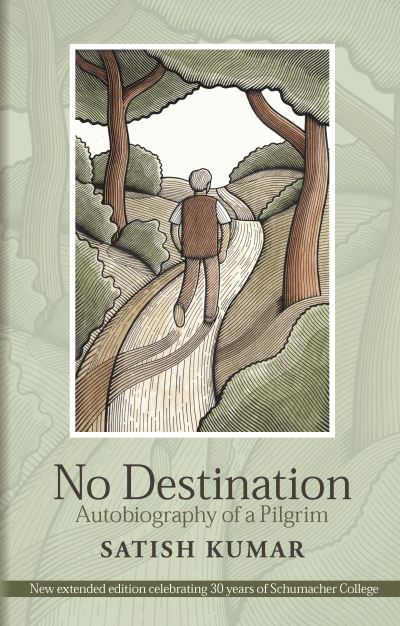 Cover for Satish Kumar · No Destination: Autobiography of a Pilgrim (Paperback Book) (2021)