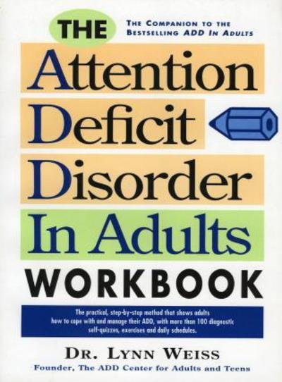 Cover for Weiss, Lynn, Ph.D. · The Attention Deficit Disorder in Adults Workbook (Taschenbuch) (1994)