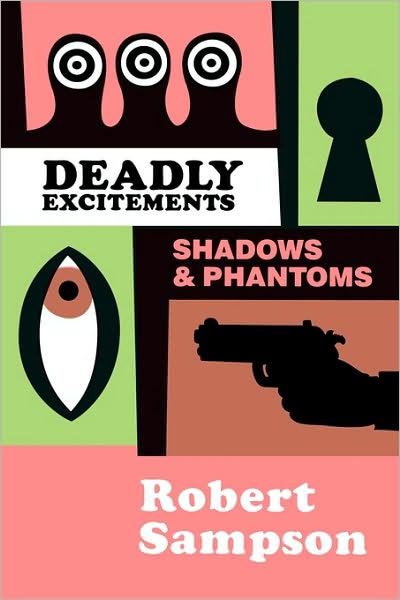 Deadly Excitements Shadows & Phantoms - Sampson - Książki - University of Wisconsin Press - 9780879724504 - 1989