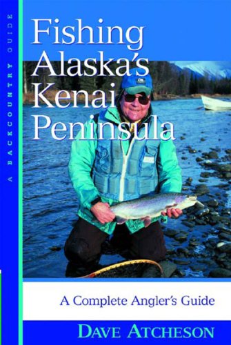 Cover for Dave Atcheson · Fishing Alaska's Kenai Peninsula: A Complete Angler's Guide (Paperback Book) (2002)