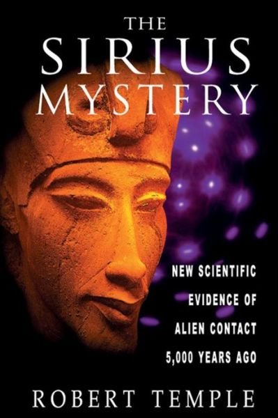 The Sirius Mystery: New Scientific Evidence for Alien Contact 5, 000 Years Ago - Robert Temple - Kirjat - Inner Traditions Bear and Company - 9780892817504 - torstai 1. lokakuuta 1998