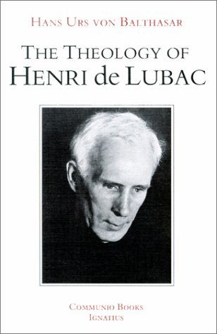 Cover for Hans Urs Von Balthasar · The Theology of Henri De Lubac: an Overview (Communio Books) (Paperback Book) (1991)