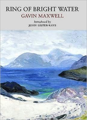 Ring of Bright Water - Nature Classics Library - Gavin Maxwell - Kirjat - Little Toller Books - 9780956254504 - keskiviikko 13. toukokuuta 2009