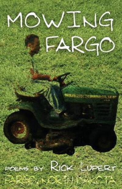 Cover for Rick Lupert · Mowing Fargo (Paperback Book) (1998)