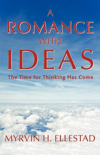 Cover for Myrvin H. Ellestad · A Romance with Ideas: the Time for Thinking Has Come (Paperback Book) (2012)